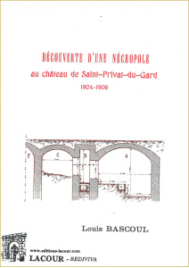 achat-livre-dcouverte_dune_ncropole_au_chteau_de_saint-privat-du-gard-louis_bascoul-gard-lacour-oll