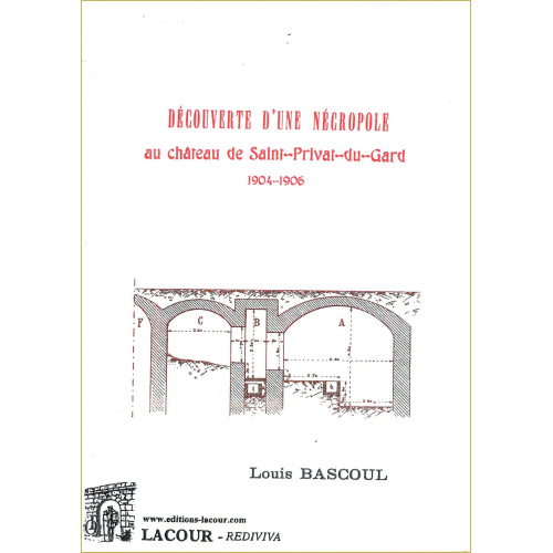 achat-livre-dcouverte_dune_ncropole_au_chteau_de_saint-privat-du-gard-louis_bascoul-gard-lacour-oll