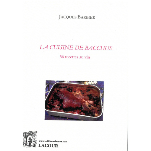 achat-livre-la_cuisine_de_bacchus-56_recettes_au_vin-jacques_barbier-lacour-oll-nimes