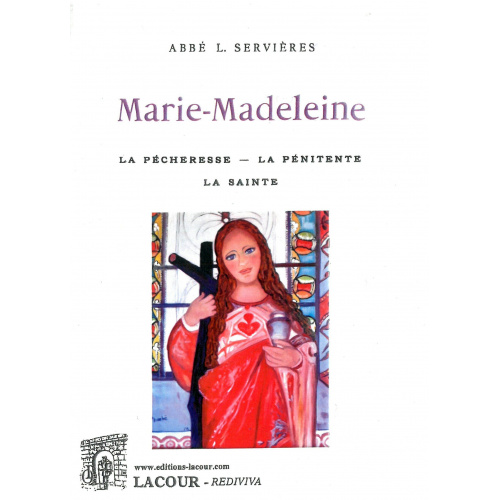 achat-livre-marie-madeleine-la_pcheresse-la_pnitente-la_sainte-abb_l__servires-ditions_lacour-oll