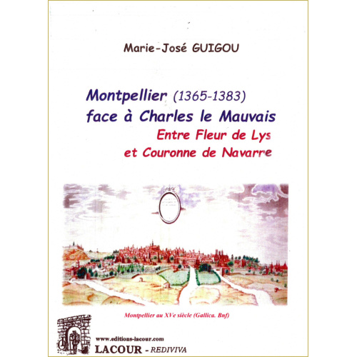 achat-livre-montpellier_face__charles_le_mauvais-marie-jos_guigou-hrault-ditions_lacour-oll