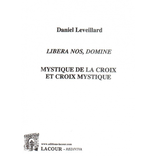 achat-livre-mystique_de_la_croix_et_croix_mystique_daniel_leveillard_editions_lacour-oll-nimes-diteur_1290561961